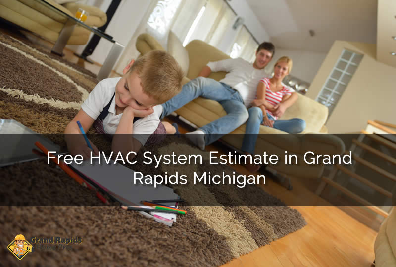 Grand Rapids Michigan HVAC Estimate for Your Home