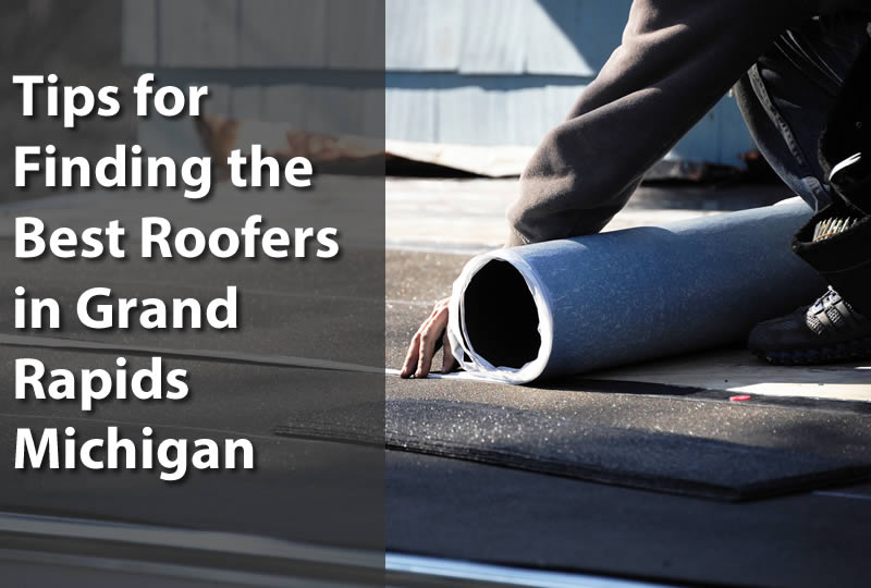 Tips for Finding the Best Roofers in Grand Rapids Michigan