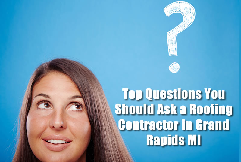 Top Questions You Should Ask a Roofing Contractor in Grand Rapids MI