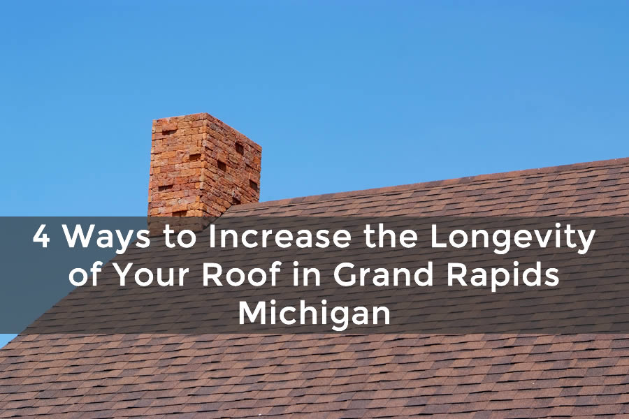 4 Ways to Increase the Longevity of Your Roof in Grand Rapids Michigan