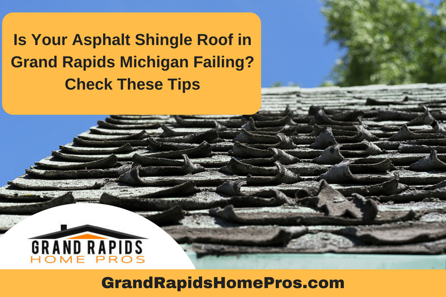 Is Your Asphalt Shingle Roof in Grand Rapids Michigan Failing? Check These Tips