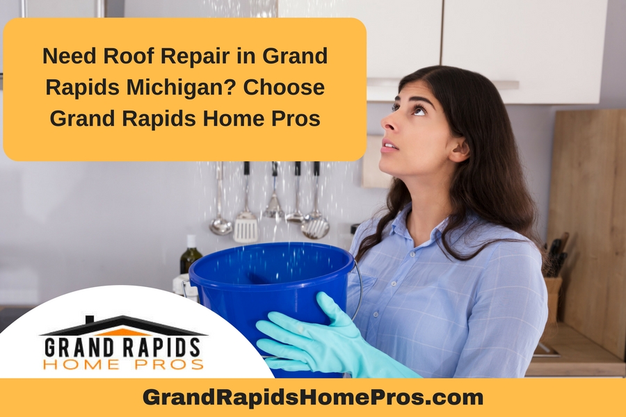 Need Roof Repair in Grand Rapids Michigan? Choose Grand Rapids Home Pros