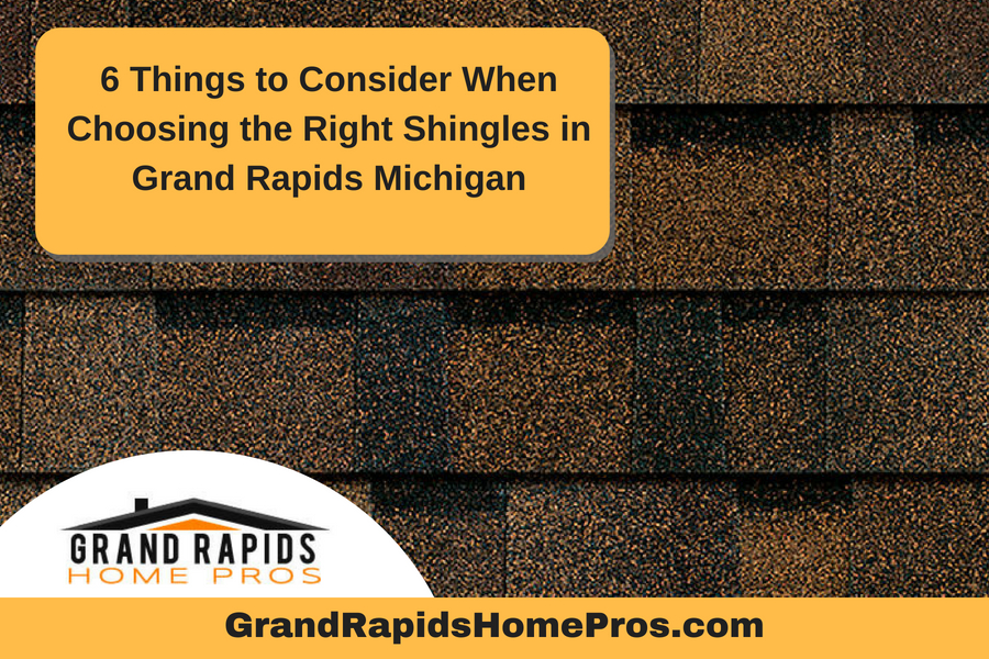 6 Things to Consider When Choosing the Right Shingles in Grand Rapids Michigan