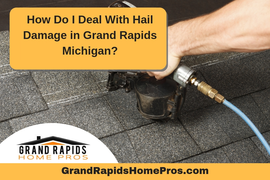 How Do I Deal With Hail Damage in Grand Rapids Michigan?