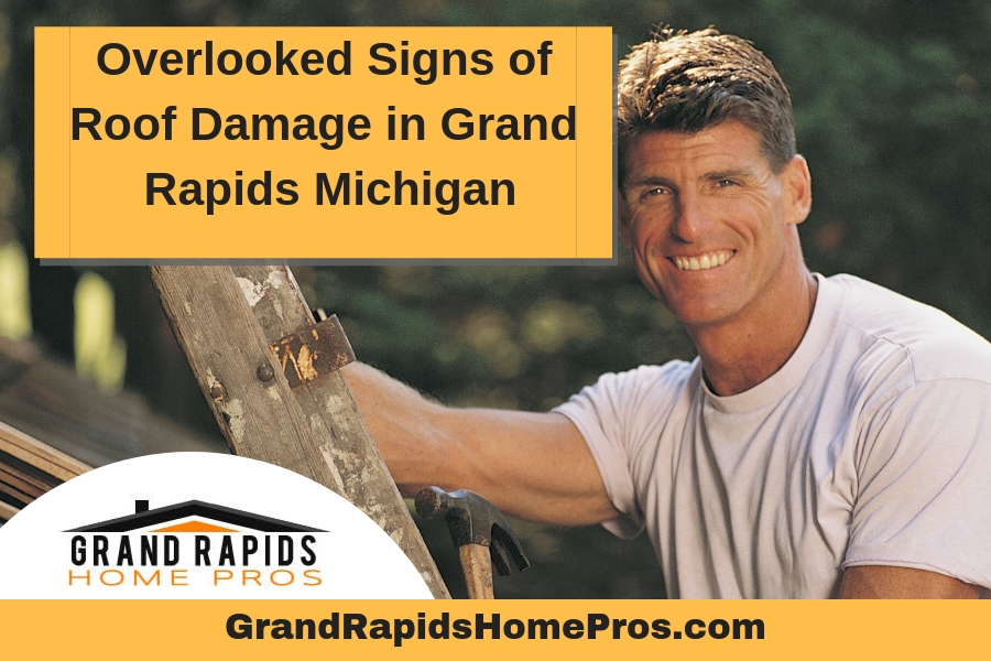 Overlooked Signs of Roof Damage in Grand Rapids Michigan