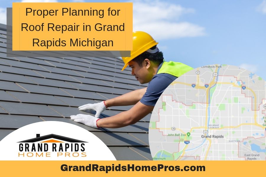 Proper Planning for Roof Repair in Grand Rapids Michigan