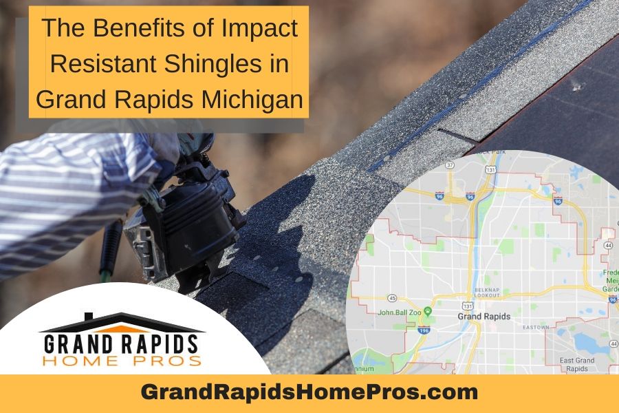 The Benefits of Impact Resistant Shingles in Grand Rapids Michigan