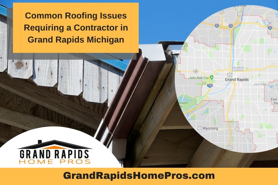 Common Roofing Issues Requiring a Contractor in Grand Rapids Michigan