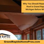 Why You Should Repair Your Roof in Grand Rapids Michigan Before Winter