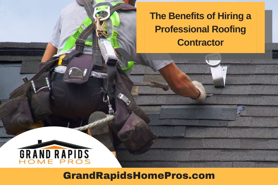 The Benefits of Hiring a Professional Roofing Contractor