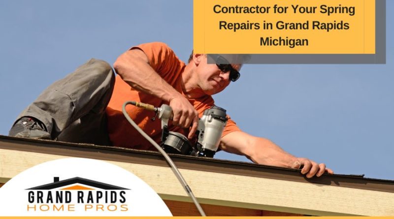 The Benefits of Hiring a Roofing Contractor for Your Spring Repairs in Grand Rapids Michigan