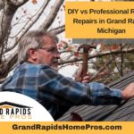 DIY vs Professional Roofing Repairs in Grand Rapids Michigan